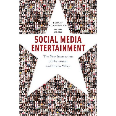 Social Media Entertainment - (Postmillennial Pop) by  Stuart Cunningham & David Craig (Paperback)