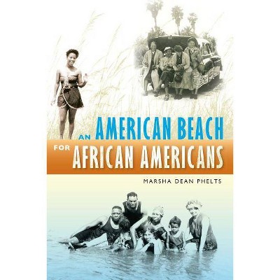 An American Beach for African Americans - by  Marsha Dean Phelts (Paperback)