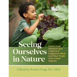 Seeing Ourselves in Nature - by  Jessica Fong (Paperback) - 1 of 1