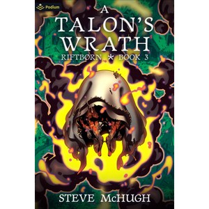 A Talon's Wrath - (Riftborn) 3rd Edition by  Steve McHugh (Paperback) - 1 of 1
