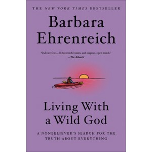 Living with a Wild God - Large Print by  Barbara Ehrenreich (Hardcover) - 1 of 1