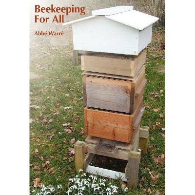 Beekeeping for All - by  Abb Mile Warr & Abbe Emile Warre (Paperback)