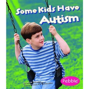 Some Kids Have Autism - (Understanding Differences) by  Martha E H Rustad (Paperback) - 1 of 1