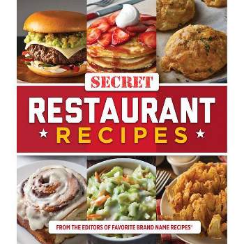 Secret Restaurant Recipes - by  Publications International Ltd & Favorite Brand Name Recipes (Paperback)