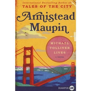 Michael Tolliver Lives LP - Large Print by  Armistead Maupin (Paperback) - 1 of 1