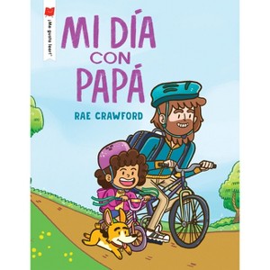 Mi Día Con Papá - (¡me Gusta Leer!) by  Rae Crawford (Paperback) - 1 of 1