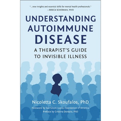 Understanding Autoimmune Disease - by  Nicoletta Skoufalos (Paperback)