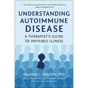 Understanding Autoimmune Disease - by  Nicoletta Skoufalos (Paperback) - 1 of 1