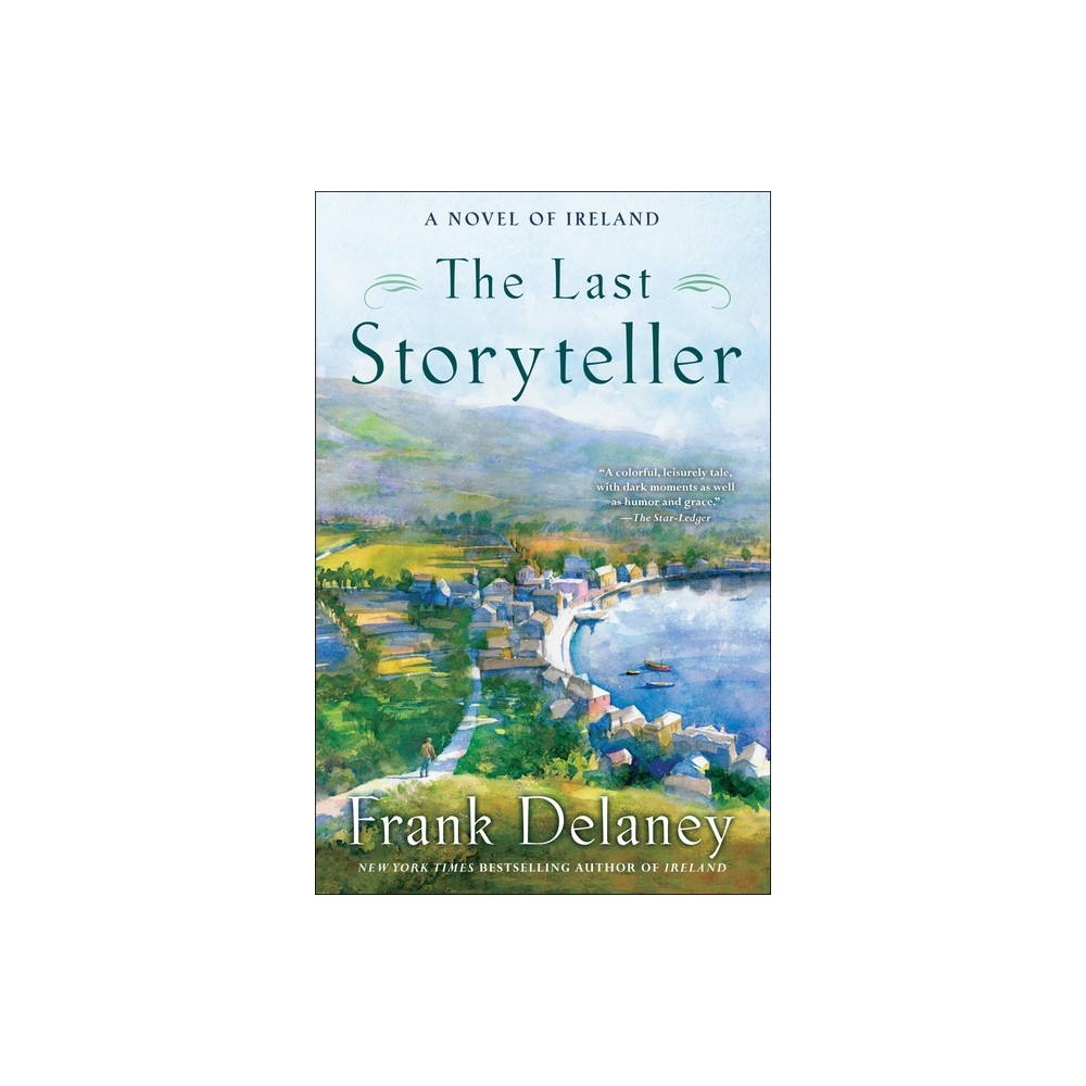 The Last Storyteller - (Novel of Ireland) by Frank Delaney (Paperback)