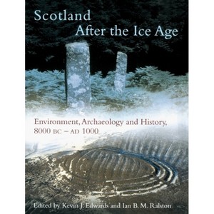 Scotland After the Ice Age - by  Kevin J Edwards & Ian B M Ralston (Paperback) - 1 of 1