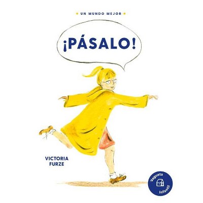 ¡Pásalo! - (Un Mundo Mejor) by  Victoria Furze (Hardcover)