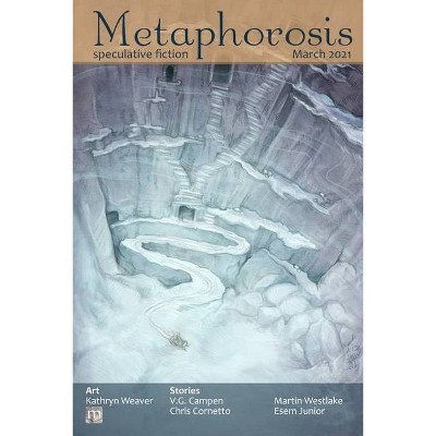 Metaphorosis March 2021 - (Metaphorosis Magazine) by  Metaphorosis Magazine (Paperback)