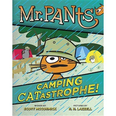 Mr. Pants: Camping Catastrophe! - by  Scott McCormick (Hardcover)