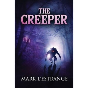 The Creeper - 2nd Edition,Large Print by  Mark L'Estrange (Paperback) - 1 of 1