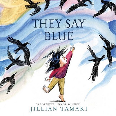 They Say Blue - by  Jillian Tamaki (Hardcover)