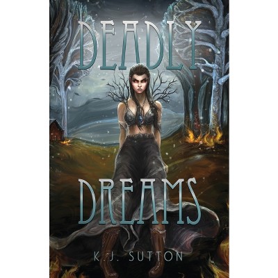 Deadly Dreams - by K J Sutton