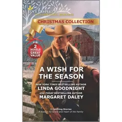A Wish for the Season - by  Linda Goodnight & Margaret Daley (Paperback)