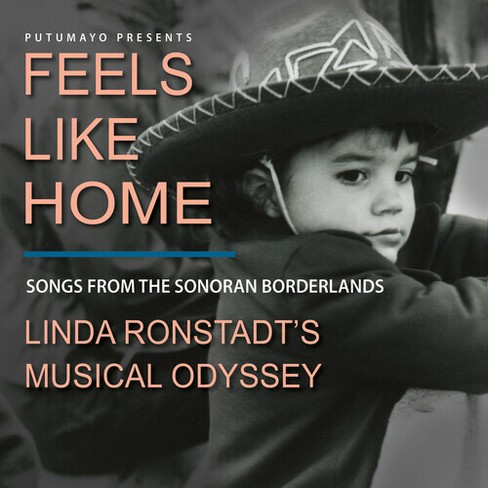 Linda Ronstadt - Feels Like Home: Songs from the Sonoran Borderlands-Linda  Ronstadt's (CD)