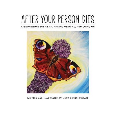 After Your Person Dies - by  Linda Shanti McCabe (Hardcover)