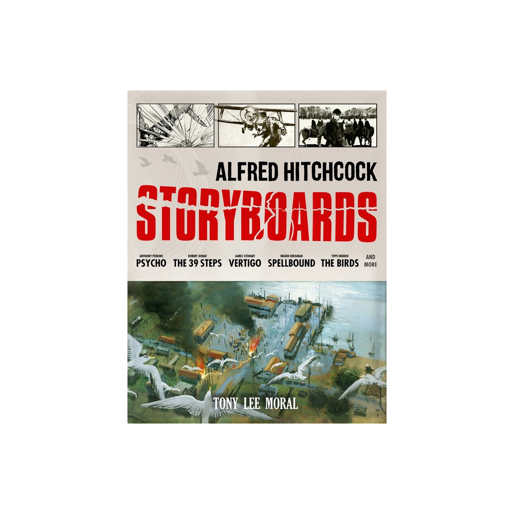 Alfred Hitchcock Storyboards - by Tony Lee Moral (Hardcover)