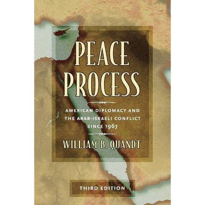 Peace Process - 3rd Edition by  William B Quandt (Paperback)