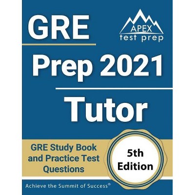 GRE Prep 2021 Tutor - by  Apex Publishing (Paperback)