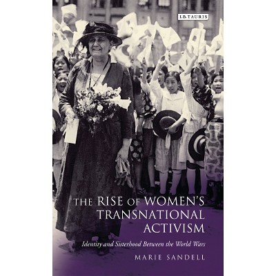 The Rise of Women's Transnational Activism - by  Marie Sandell (Paperback)