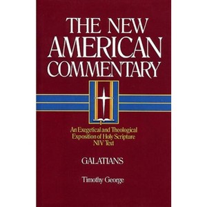 Galatians - (New American Commentary) by  Timothy George (Hardcover) - 1 of 1
