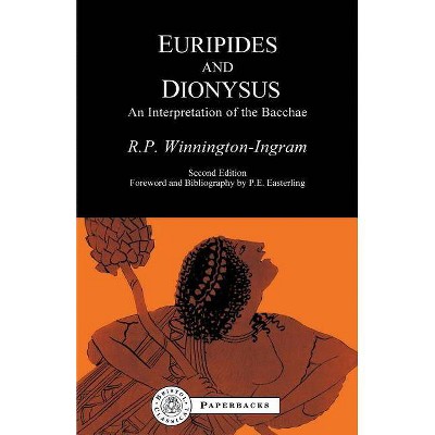 Euripides and Dionysus - (Bcpaperbacks) by  R P Winnington-Ingram & R Winnington Ingram (Paperback)