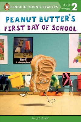 Peanut Butter's First Day of School - (Penguin Young Readers, Level 2) by  Terry Border (Paperback)