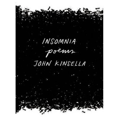 Insomnia - by  John Kinsella (Hardcover)