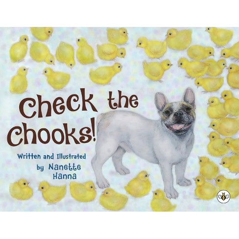 Check the Chooks! - by  Nanette Hanna (Paperback) - image 1 of 1