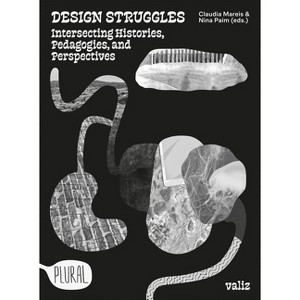 Design Struggles - by  Claudia Mareis (Paperback) - 1 of 1