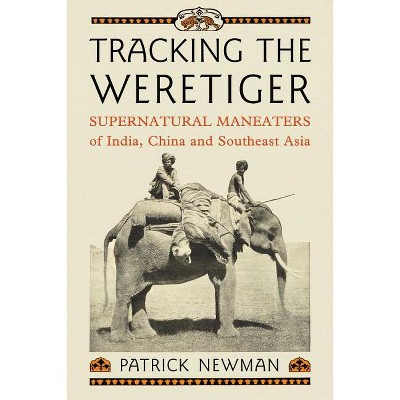 Tracking the Weretiger - by  Patrick Newman (Paperback)