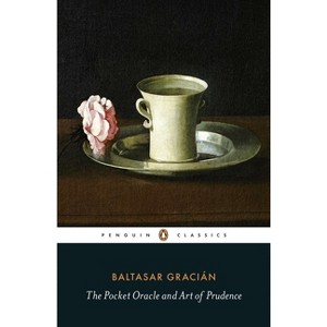 The Pocket Oracle and Art of Prudence - (Penguin Classics) by  Balthasar Gracian (Paperback) - 1 of 1