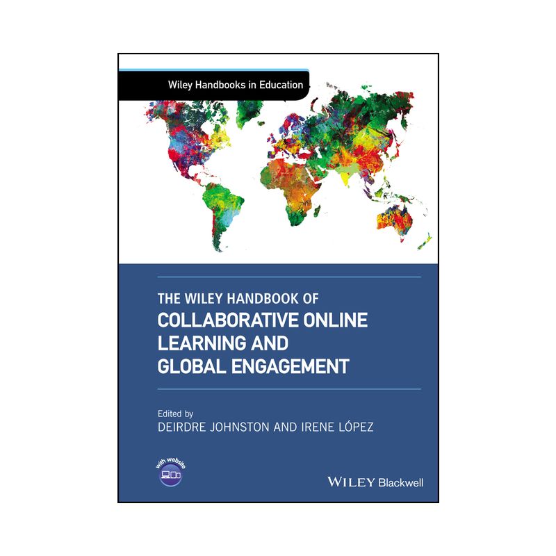 The Wiley Handbook of Collaborative Online Learning and Global Engagement - (Wiley Handbooks in Education) by  Deirdre Johnston & Irene López, 1 of 2