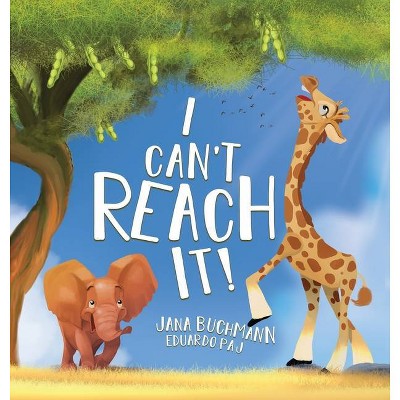 I Can't Reach It! - by  Jana Buchmann (Hardcover)