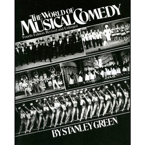 The World of Musical Comedy - 4th Edition by  Stanley Green (Paperback) - 1 of 1