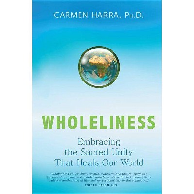 Wholeliness - by  Carmen Harra (Paperback)