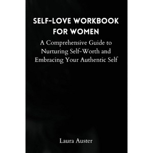 Self-Love Workbook for Women - by  Laura Auster (Paperback) - 1 of 1
