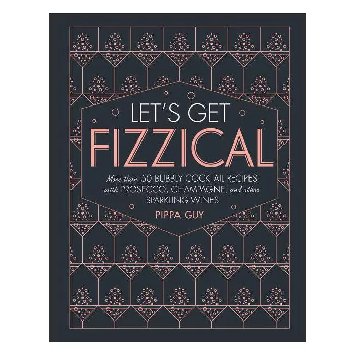 Best Wedding Gifts for Wine Lovers, “Let’s Get Fizzical” Wine Cocktail Recipe Book