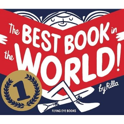 The Best Book in the World! - by  Rilla Alexander (Hardcover)