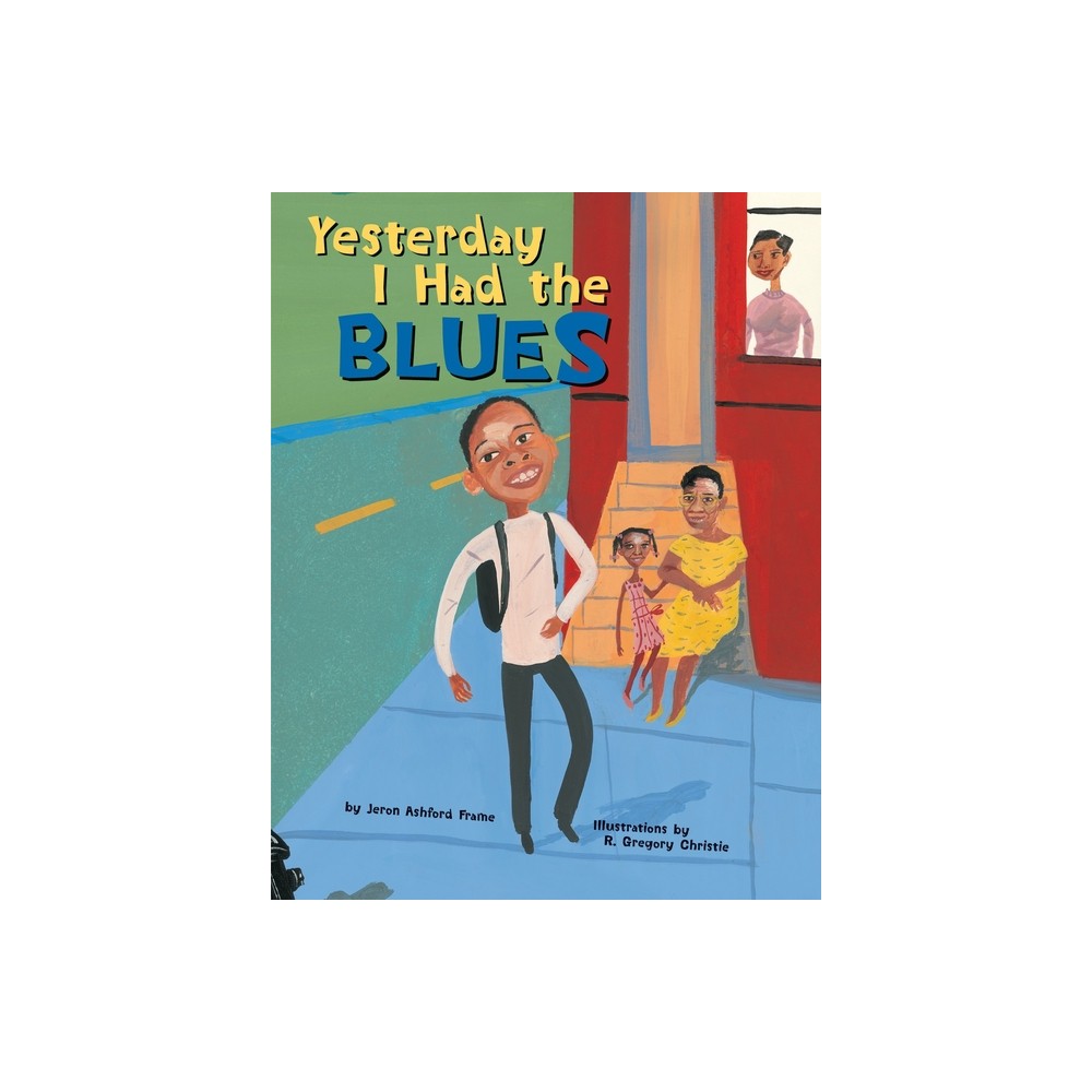 Yesterday I Had the Blues - by Jeron Ashford Frame (Paperback)