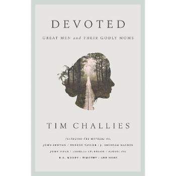 Devoted - by  Tim Challies (Paperback)