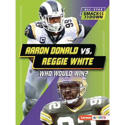 Aaron Donald vs. Reggie White - (All-Star Smackdown (Lerner (Tm) Sports)) by  David Stabler (Paperback)