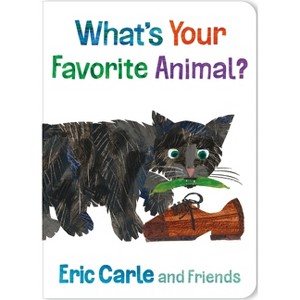 What's Your Favorite Animal? - (Eric Carle and Friends' What's Your Favorite) by  Eric Carle (Board Book) - 1 of 1