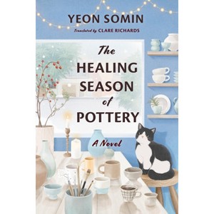 The Healing Season of Pottery - by  Yeon Somin (Paperback) - 1 of 1