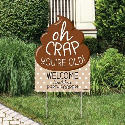 Big Dot of Happiness Oh Crap, You're Old - Party Decorations - Poop Birthday Party Welcome Yard Sign