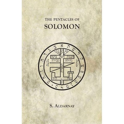 The Pentacles of Solomon - by  S Aldarnay (Paperback)