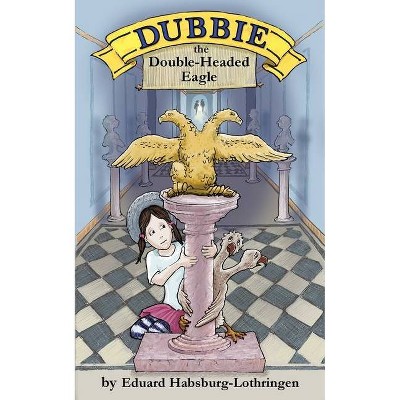 Dubbie - by  Eduard Habsburg-Lothringen (Paperback)